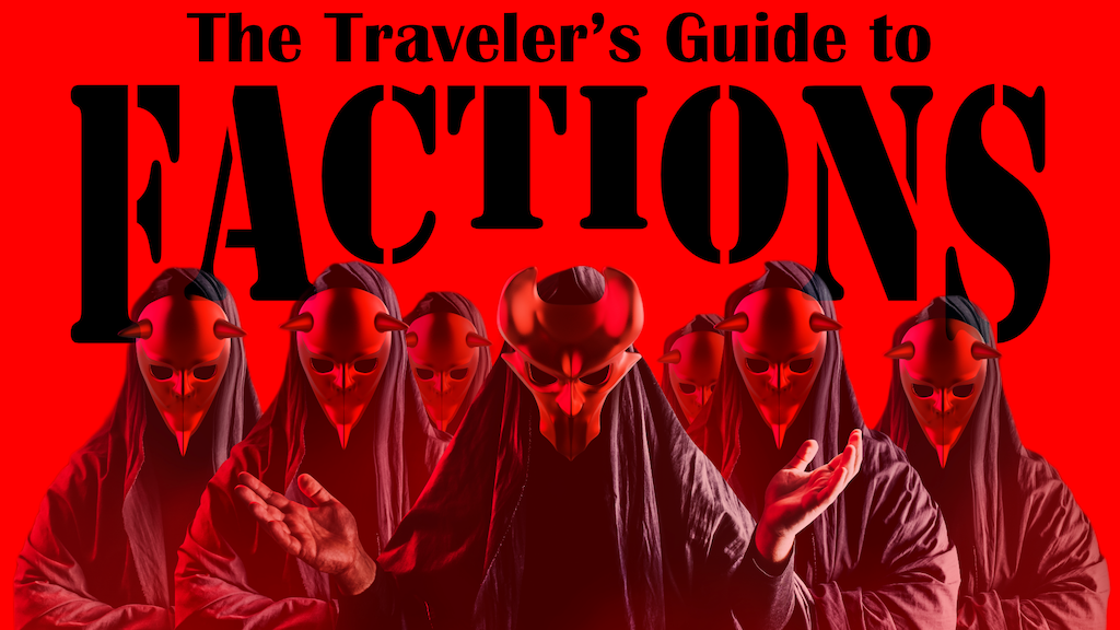 The Travelers Guide to Factions